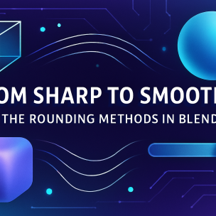 From Sharp to Smooth: All the Rounding Methods in Blender